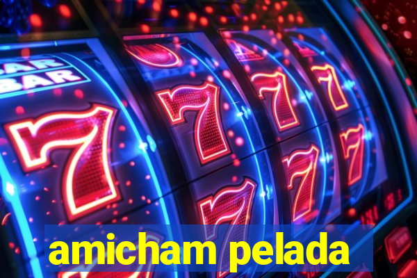 amicham pelada